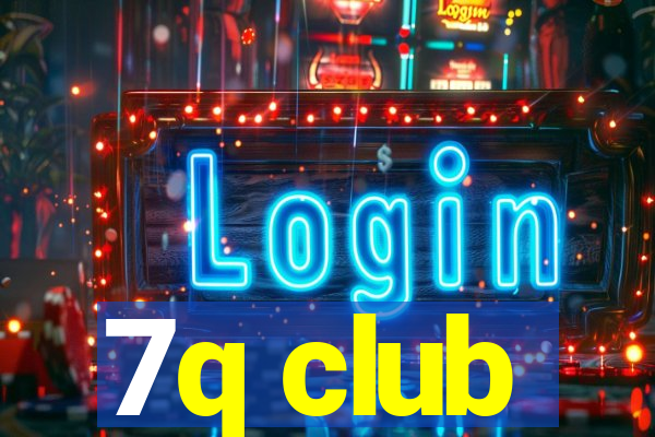 7q club